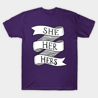 She-Her-Hers T-Shirt